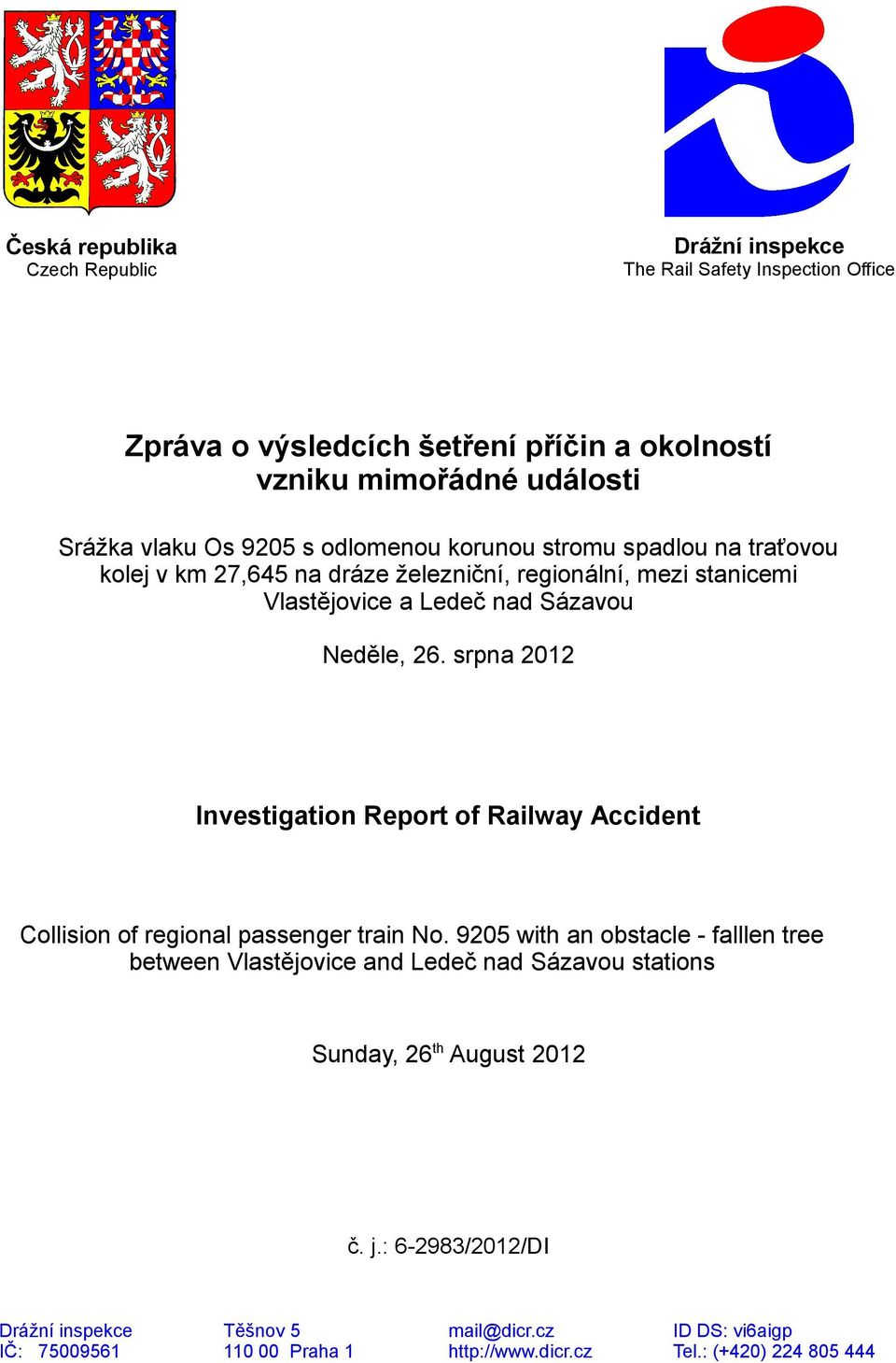 srpna 2012 Investigation Report of Railway Accident Collision of regional passenger train No.