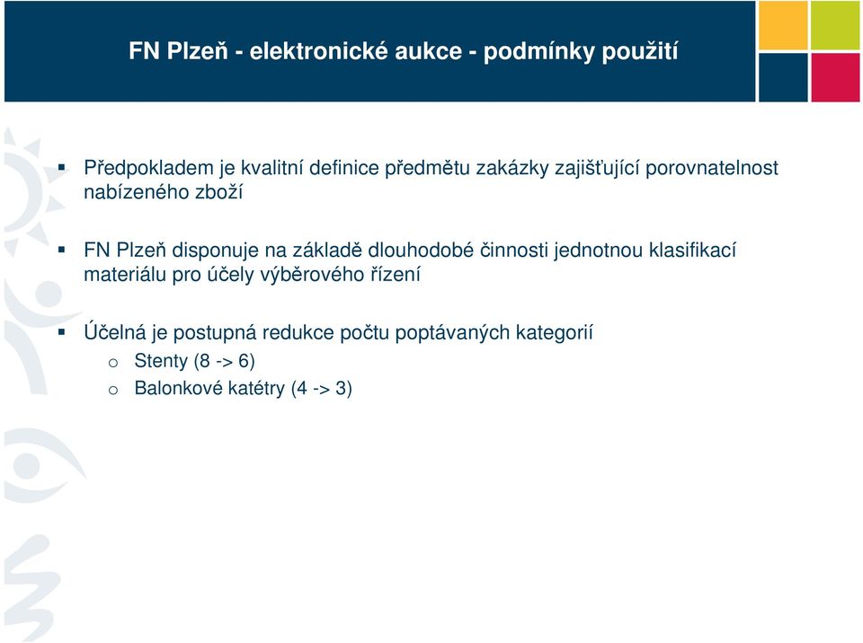 základě dlouhodobé činnosti jednotnou klasifikací materiálu pro účely výběrového řízení