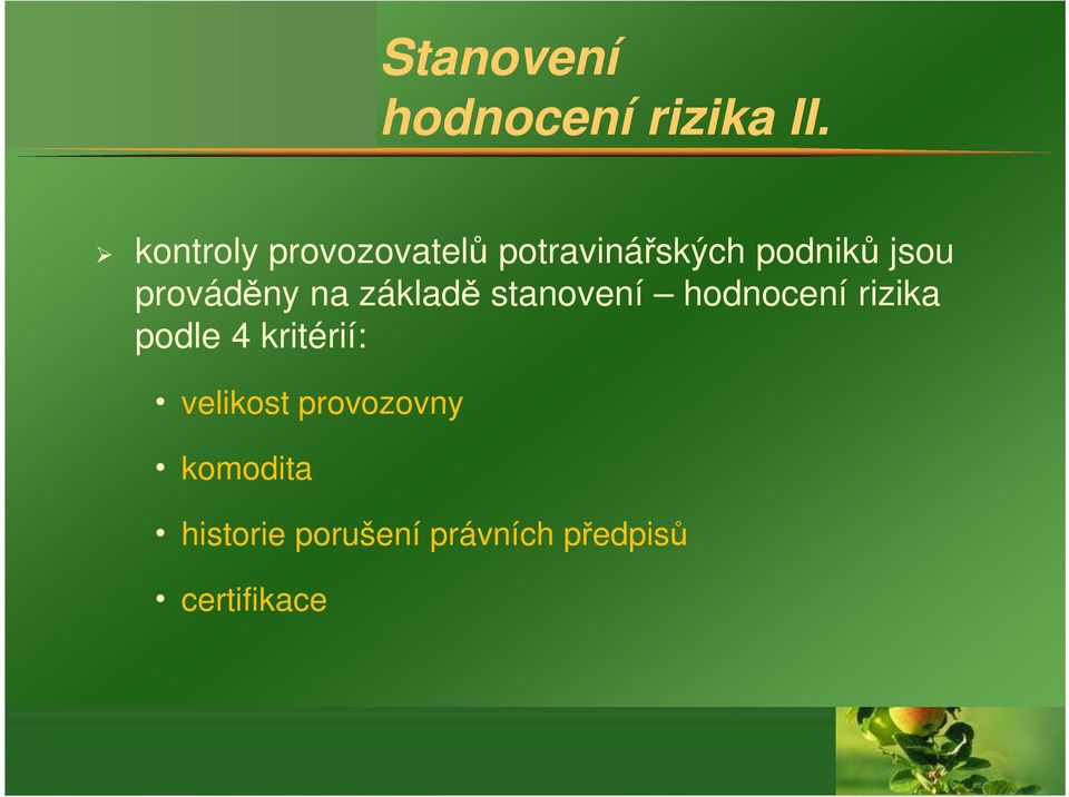 prováděny na základě stanovení hodnocení rizika podle 4