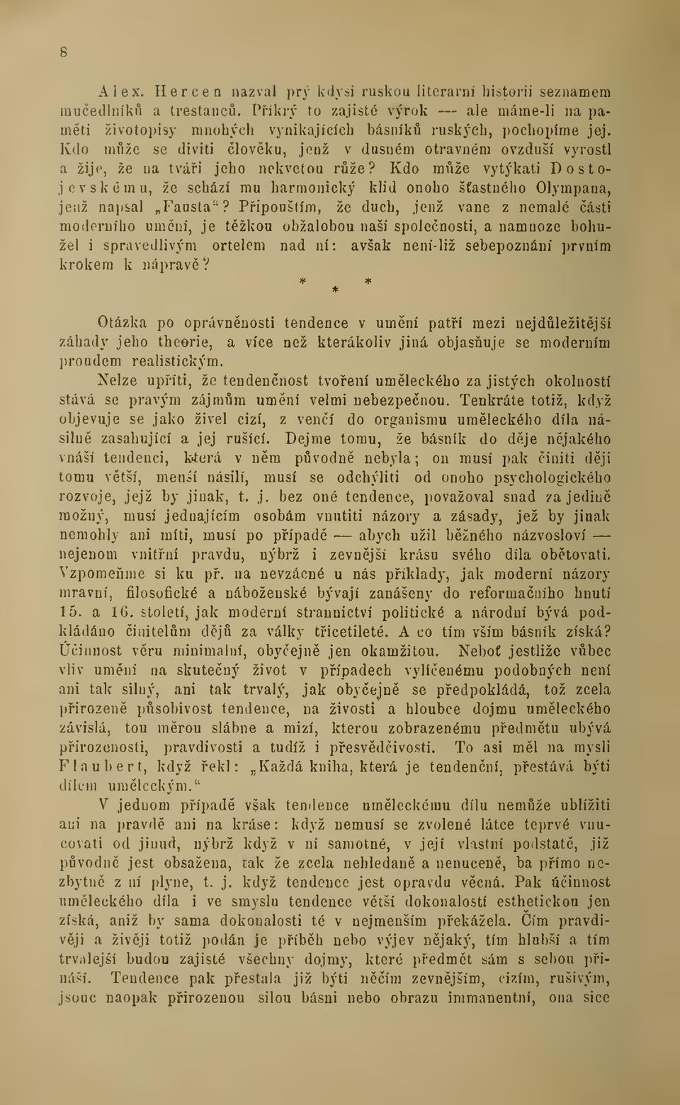 Kdo mže vytýkati D o stoje vskému, že schází mu harmonický klid onoho šastného Olympana, jenž napsal Fausta"?