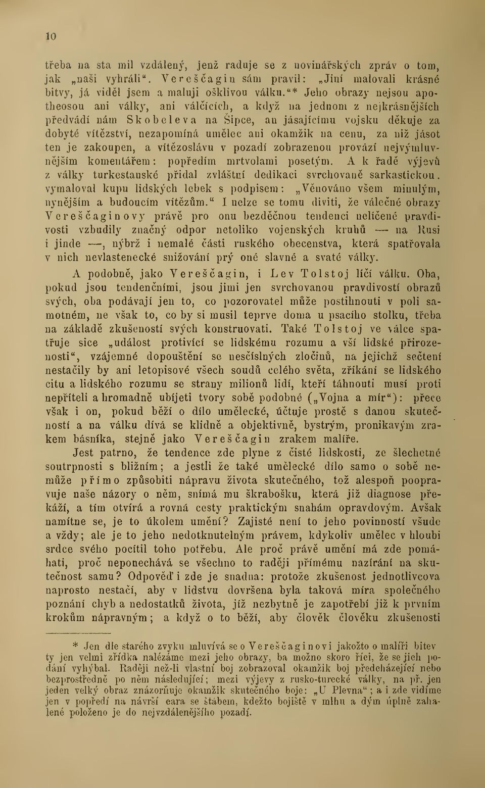 na cenu, za niž jásot ten je zakoupen, a vítzoslávu v pozadí zobrazenou provází nejvýmluvnjším komentáem: popedím mrtvolami posetým.