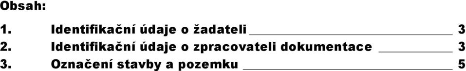 3 2. Identifikační údaje o