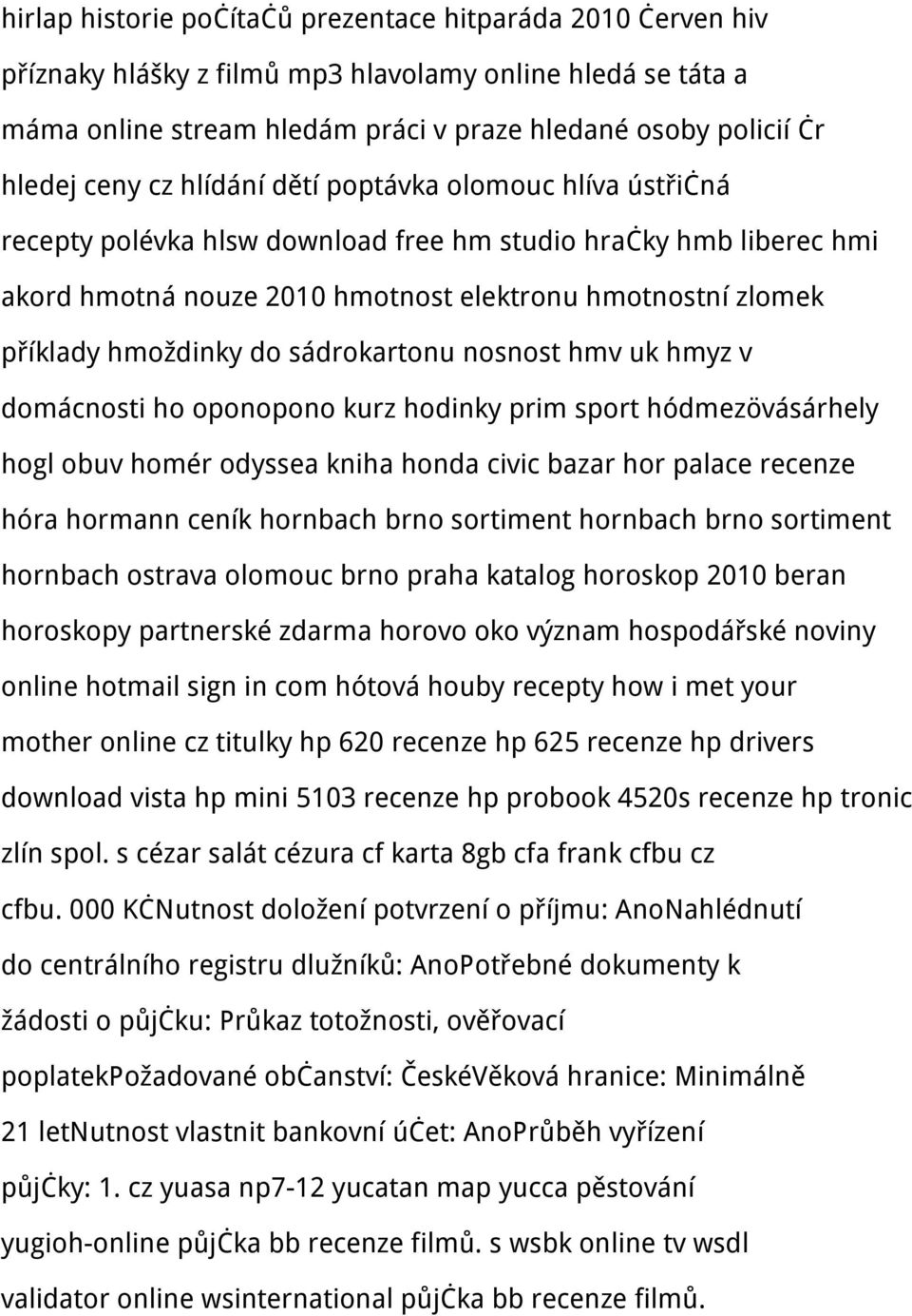 sádrokartonu nosnost hmv uk hmyz v domácnosti ho oponopono kurz hodinky prim sport hódmezövásárhely hogl obuv homér odyssea kniha honda civic bazar hor palace recenze hóra hormann ceník hornbach brno