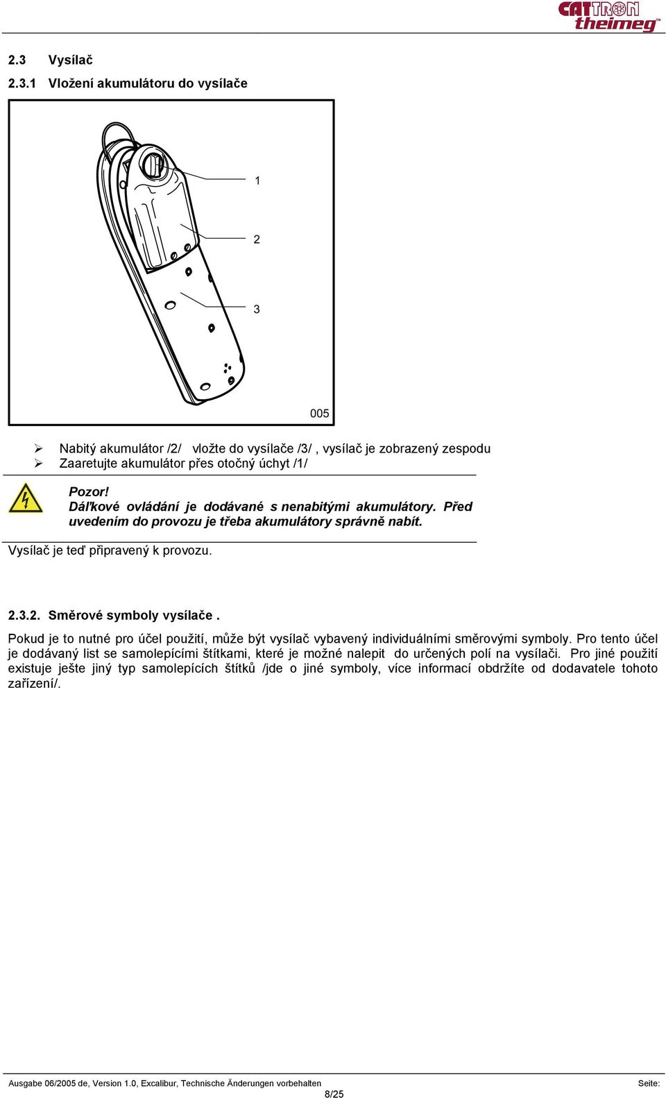3.2. Směrové symboly vysílače. Pokud je to nutné pro účel použití, může být vysílač vybavený individuálními směrovými symboly.