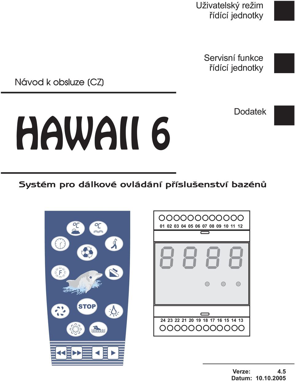 pro dálkové ovládání pøíslušenství bazénù 01 02 03 04 05