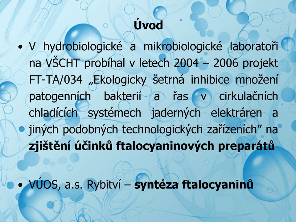 cirkulačních chladících systémech jaderných elektráren a jiných podobných technologických