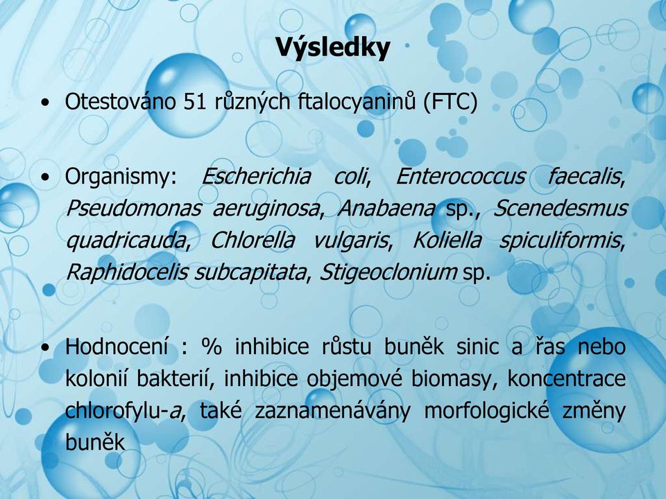 , Scenedesmus quadricauda, Chlorella vulgaris, Koliella spiculiformis, Raphidocelis subcapitata,