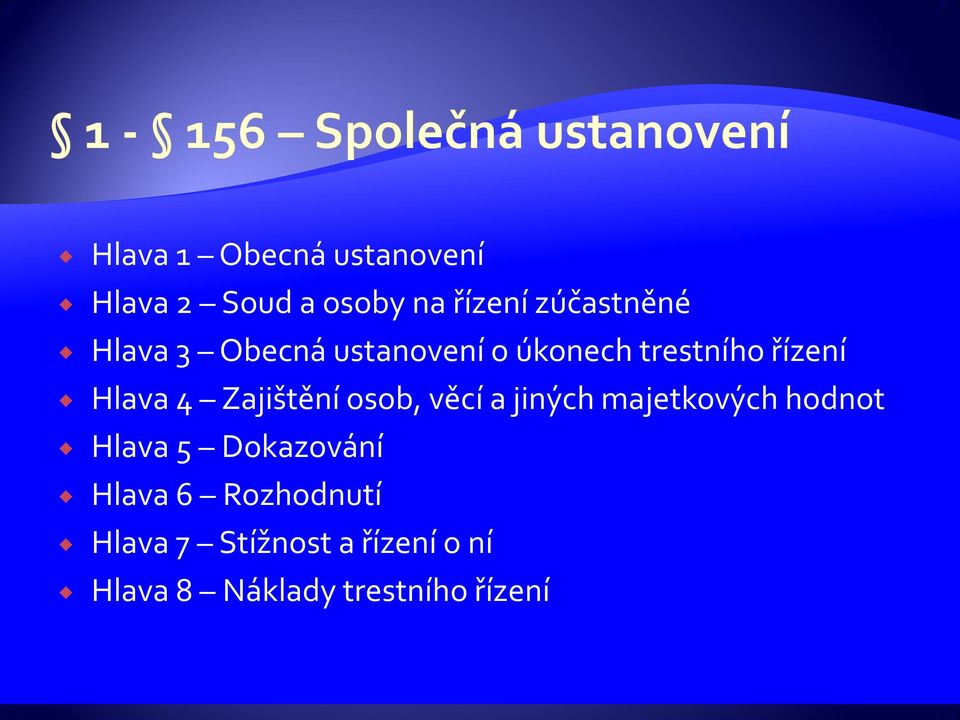 Zajištění osob, věcí a jiných majetkových hodnot Hlava 5 Dokazování