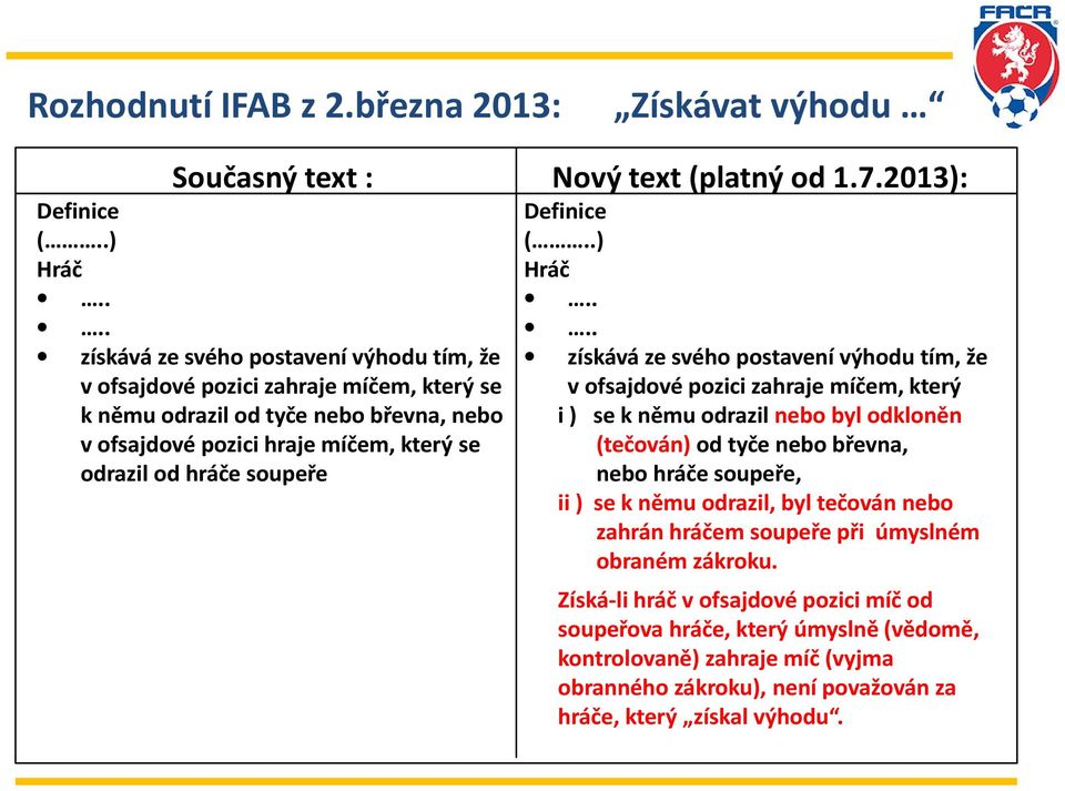 soupeře Definice (..) Hráč.