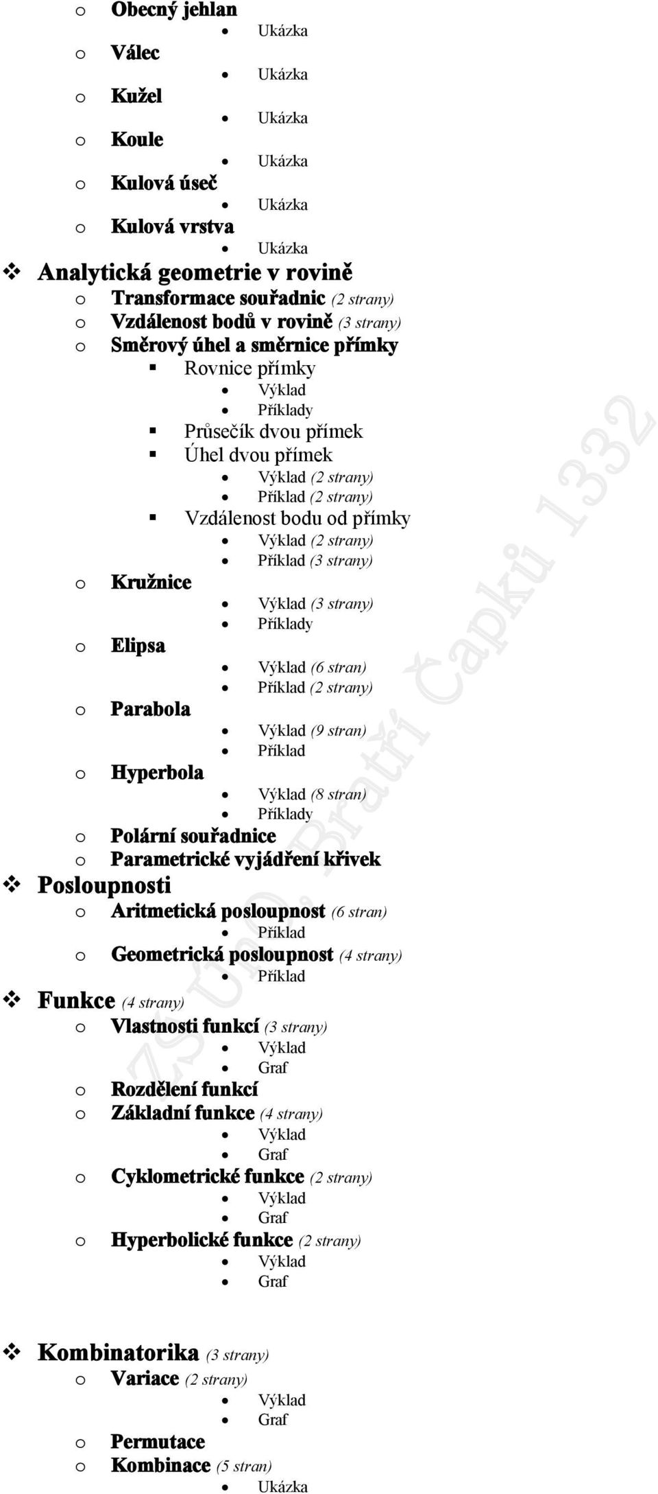 Příklad (2 strany) Parabla (9 stran) Příklad Hyperbla (8 stran) Příklady Plární suřadnice Parametrické vyjádření křivek Aritmetická pslupnst (6 stran) Příklad Gemetrická pslupnst (4 strany) Příklad