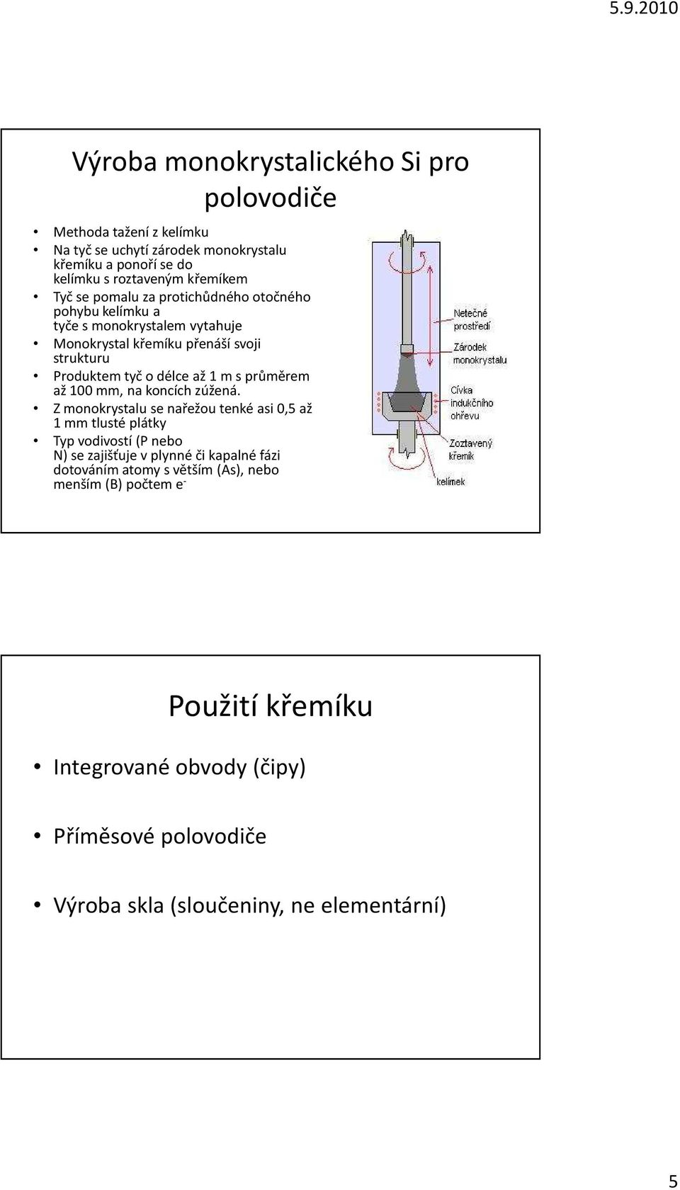 msprůměrem až 100 mm, na koncích zúžená.