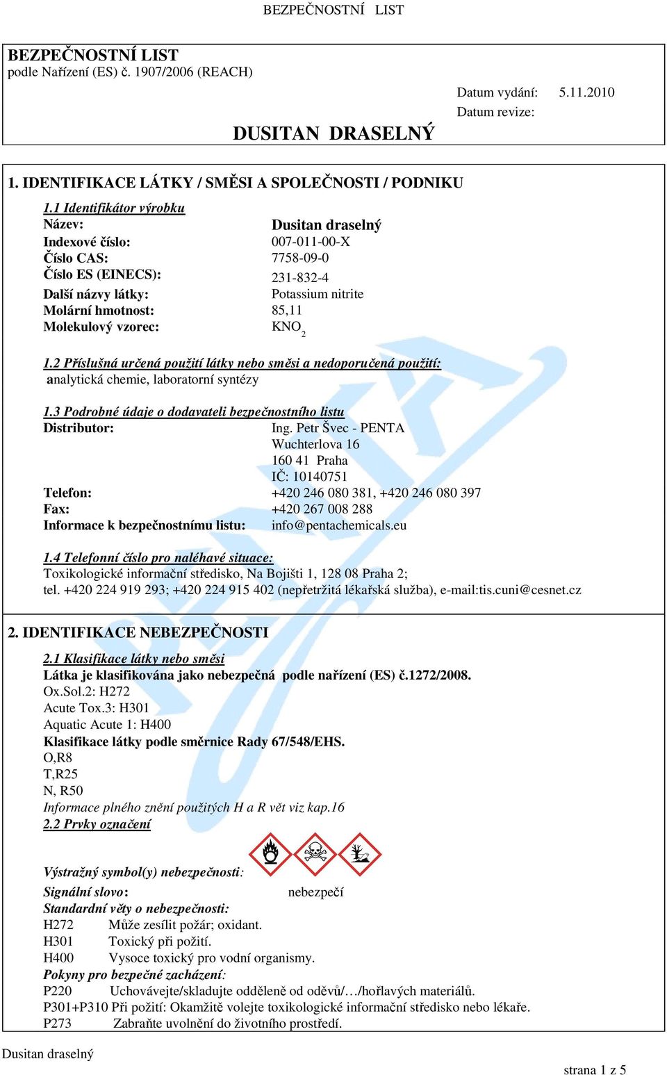 2 Příslušná určená použití látky nebo směsi a nedoporučená použití: analytická chemie, laboratorní syntézy 1.3 Podrobné údaje o dodavateli bezpečnostního listu Distributor: Ing.