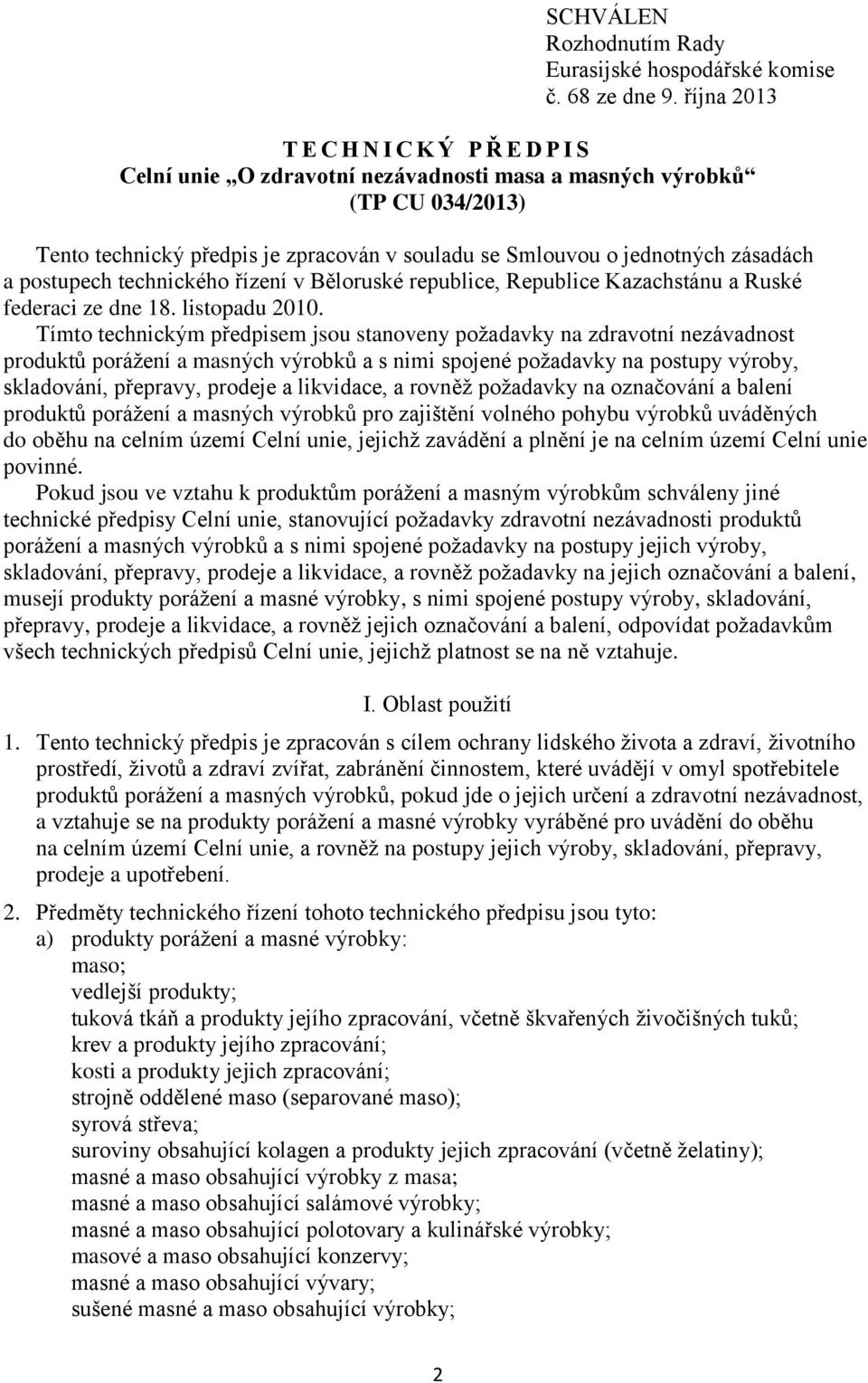 a postupech technického řízení v Běloruské republice, Republice Kazachstánu a Ruské federaci ze dne 18. listopadu 2010.