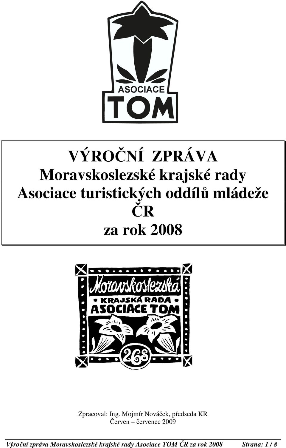 Mojmír Nováček, předseda KR Červen červenec 2009 Výroční