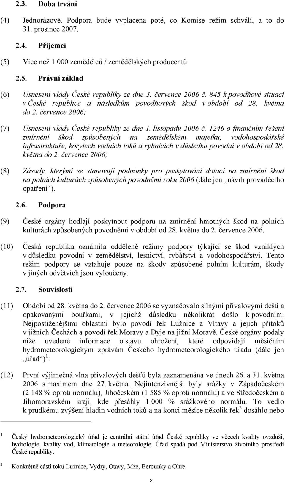 1246 o finančním řešení zmírnění škod způsobených na zemědělském majetku, vodohospodářské infrastruktuře, korytech vodních toků a rybnících v důsledku povodní v období od 28. května do 2.