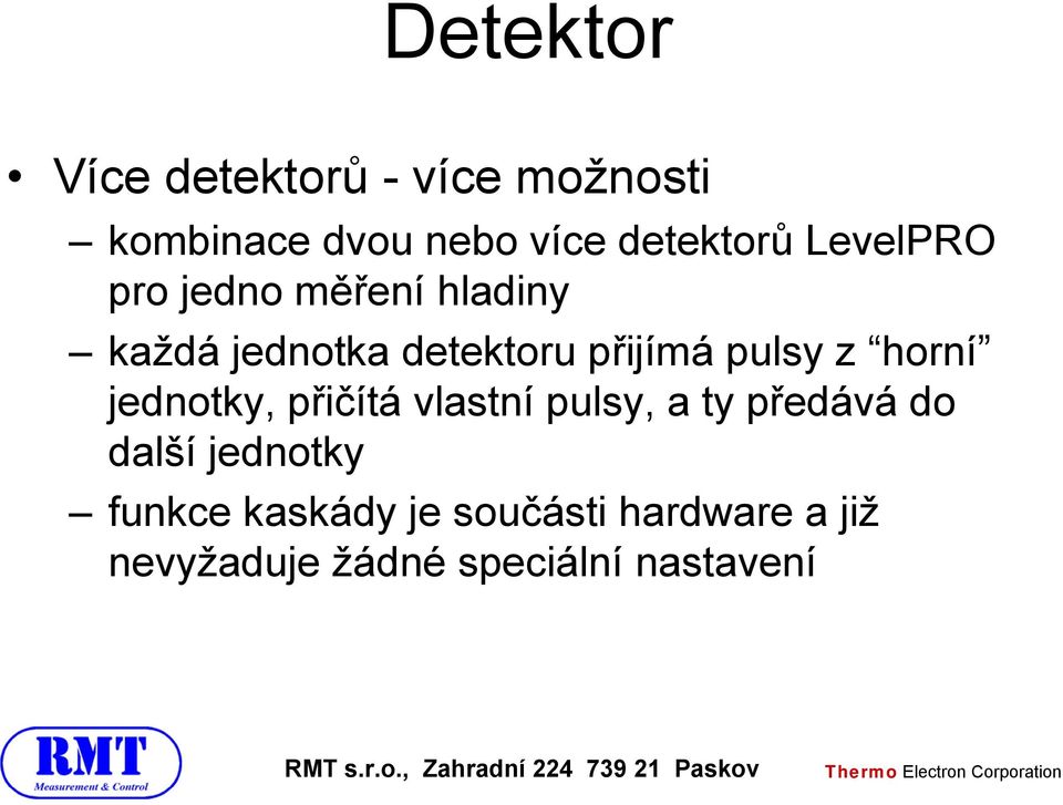 horní jednotky, přičítá vlastní pulsy, a ty předává do další jednotky