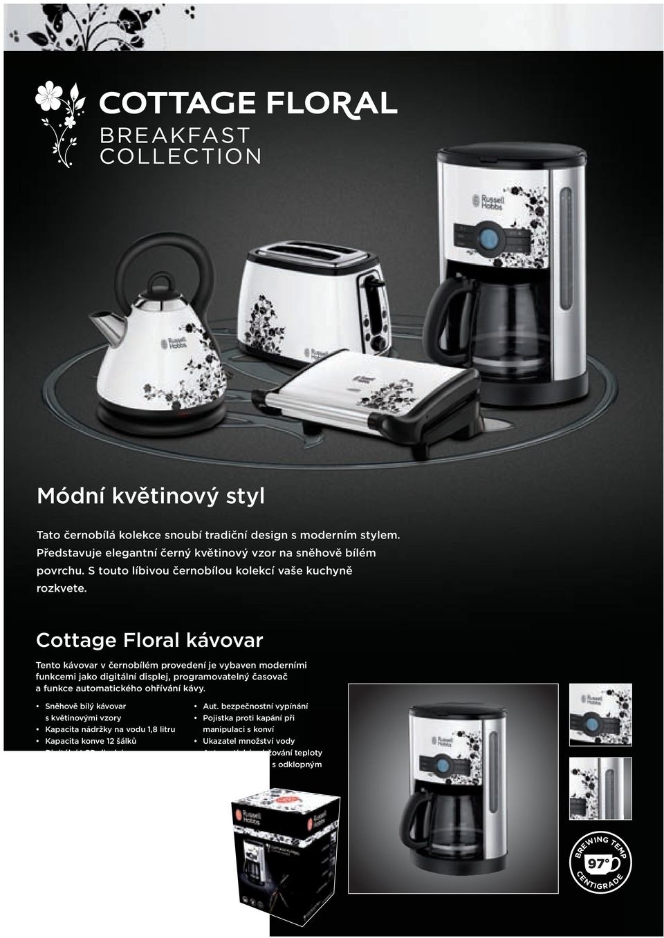 Cottage Floral kávovar Tento kávovar v černobílém provedení je vybaven moderními funkcemi jako digitální displej, programovatelný časovač a funkce automatického ohřívání kávy.