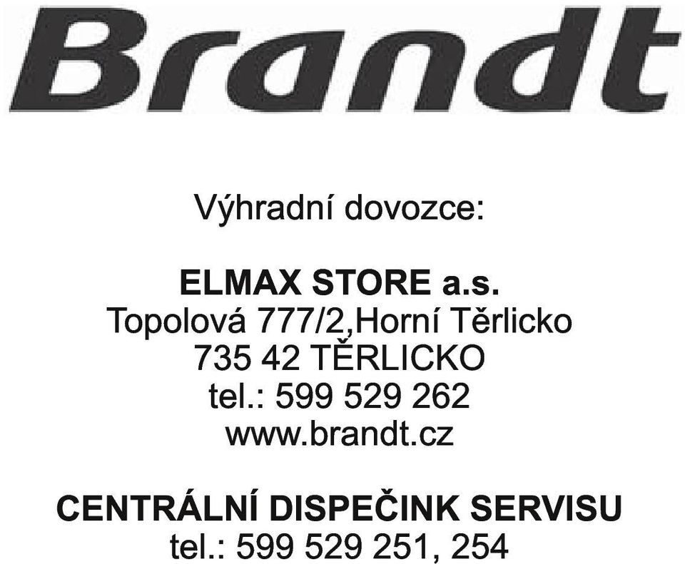 TĚRLICKO tel.: 599 529 262 www.brandt.