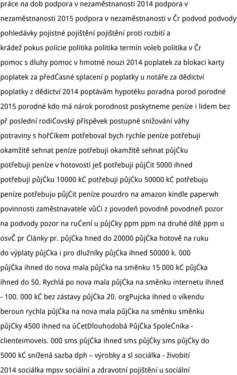 poptávám hypotéku poradna porod porodné 2015 porodné kdo má nárok porodnost poskytneme peníze i lidem bez př poslední rodičovský příspěvek postupné snižování váhy potraviny s hořčíkem potřeboval bych