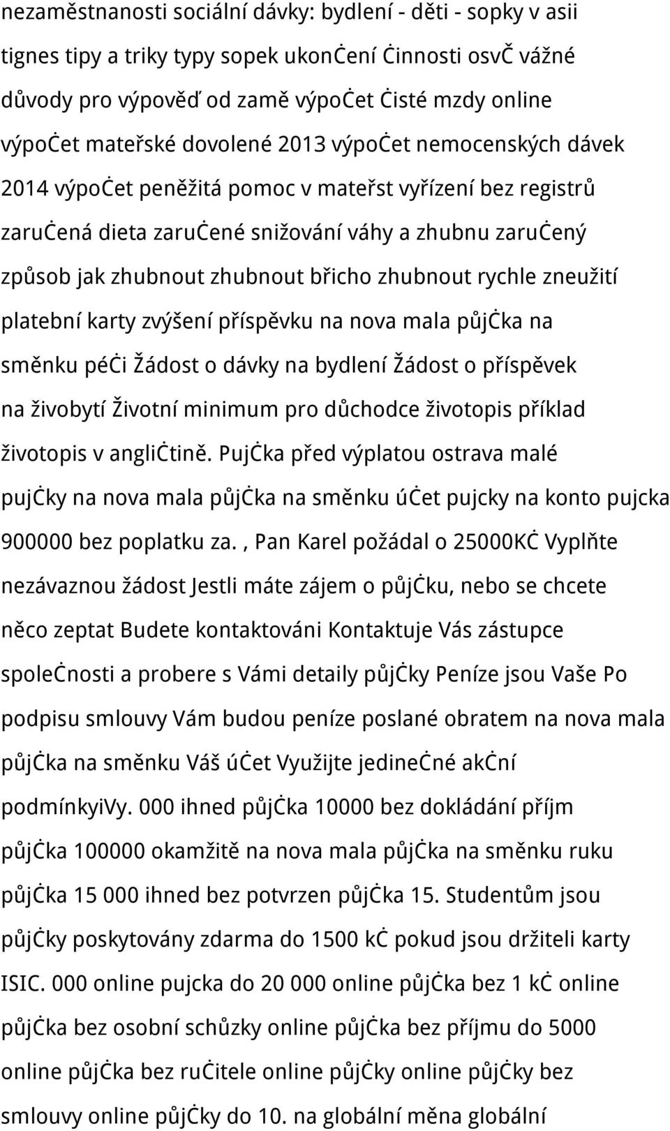 zhubnout rychle zneužití platební karty zvýšení příspěvku na nova mala půjčka na směnku péči Žádost o dávky na bydlení Žádost o příspěvek na živobytí Životní minimum pro důchodce životopis příklad