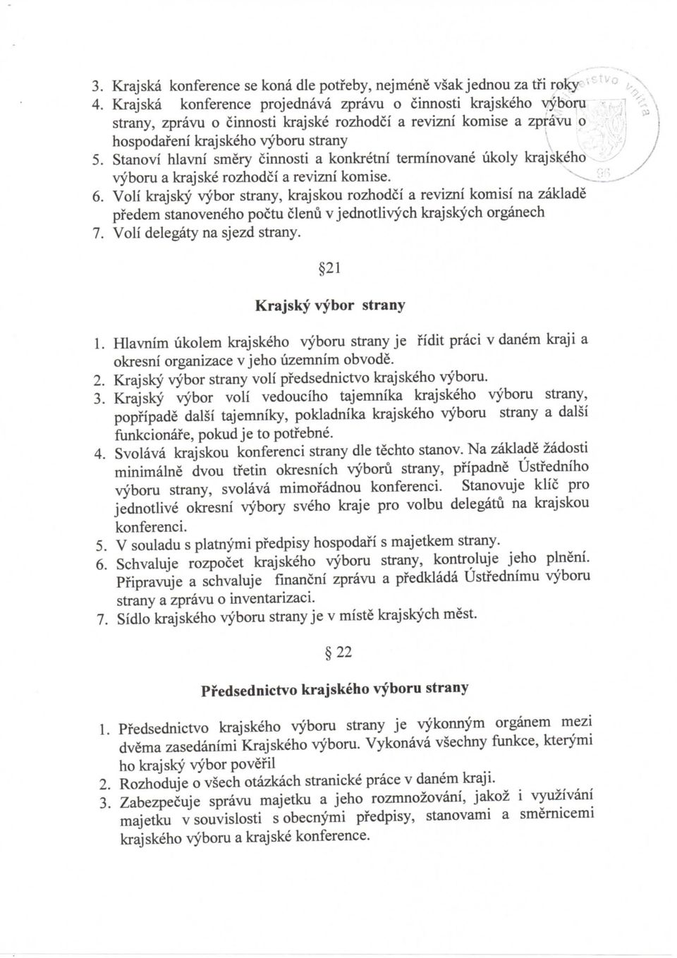 Stanovi hlavni smery cinnosti a konkretni terminovane ukoly krajskeho vyboru a krajske rozhodci a revizni komise. 6.