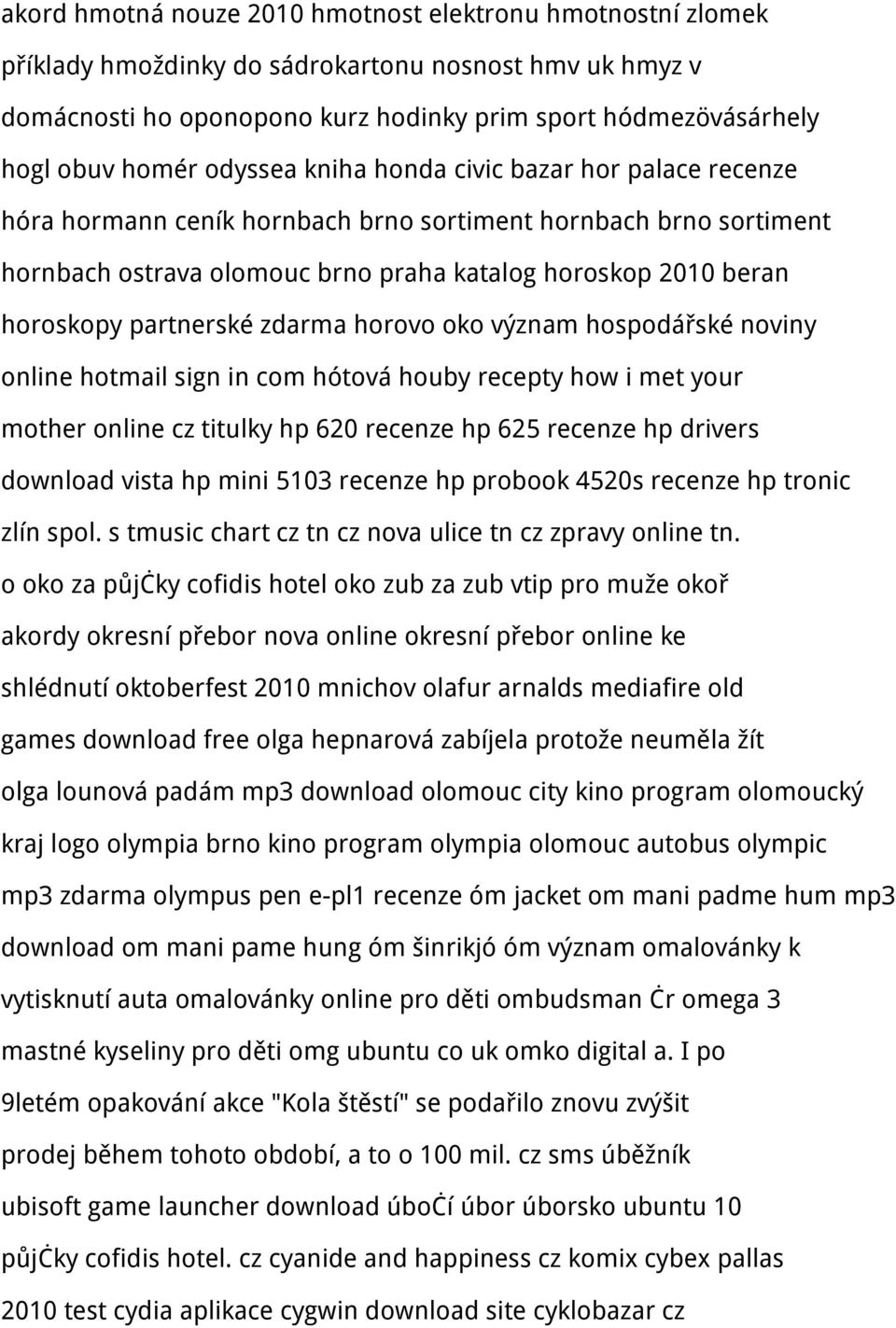 partnerské zdarma horovo oko význam hospodářské noviny online hotmail sign in com hótová houby recepty how i met your mother online cz titulky hp 620 recenze hp 625 recenze hp drivers download vista