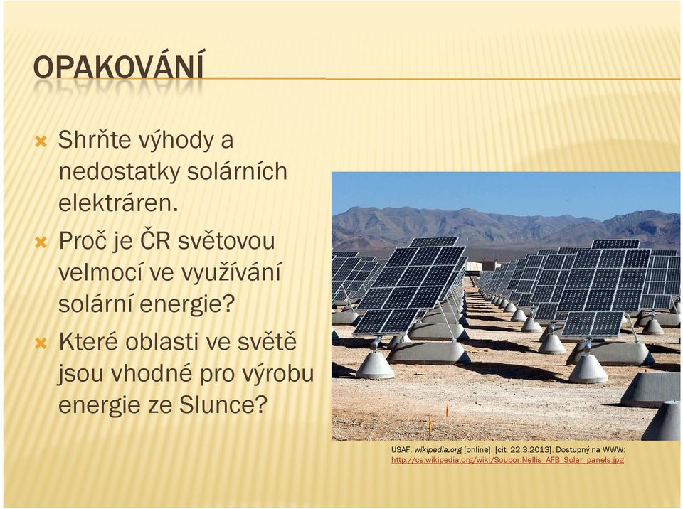 Které oblasti ve světě jsou vhodné pro výrobu energie ze Slunce? USAF.