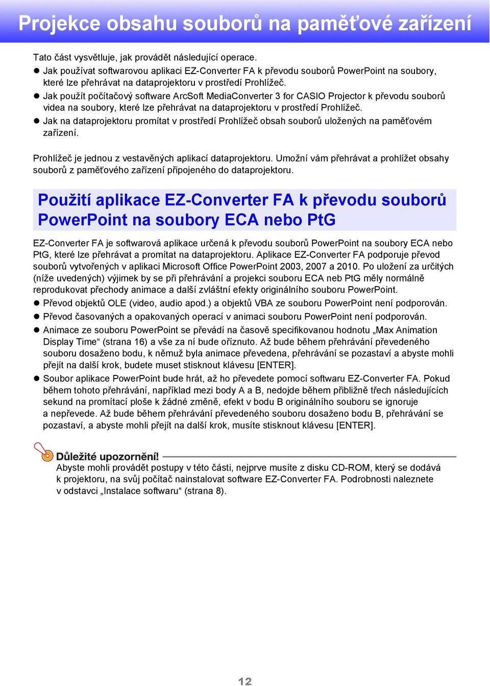 Jak použít počítačový software ArcSoft MediaConverter 3 for CASIO Projector k převodu souborů videa na soubory, které lze přehrávat na dataprojektoru v prostředí Prohlížeč.