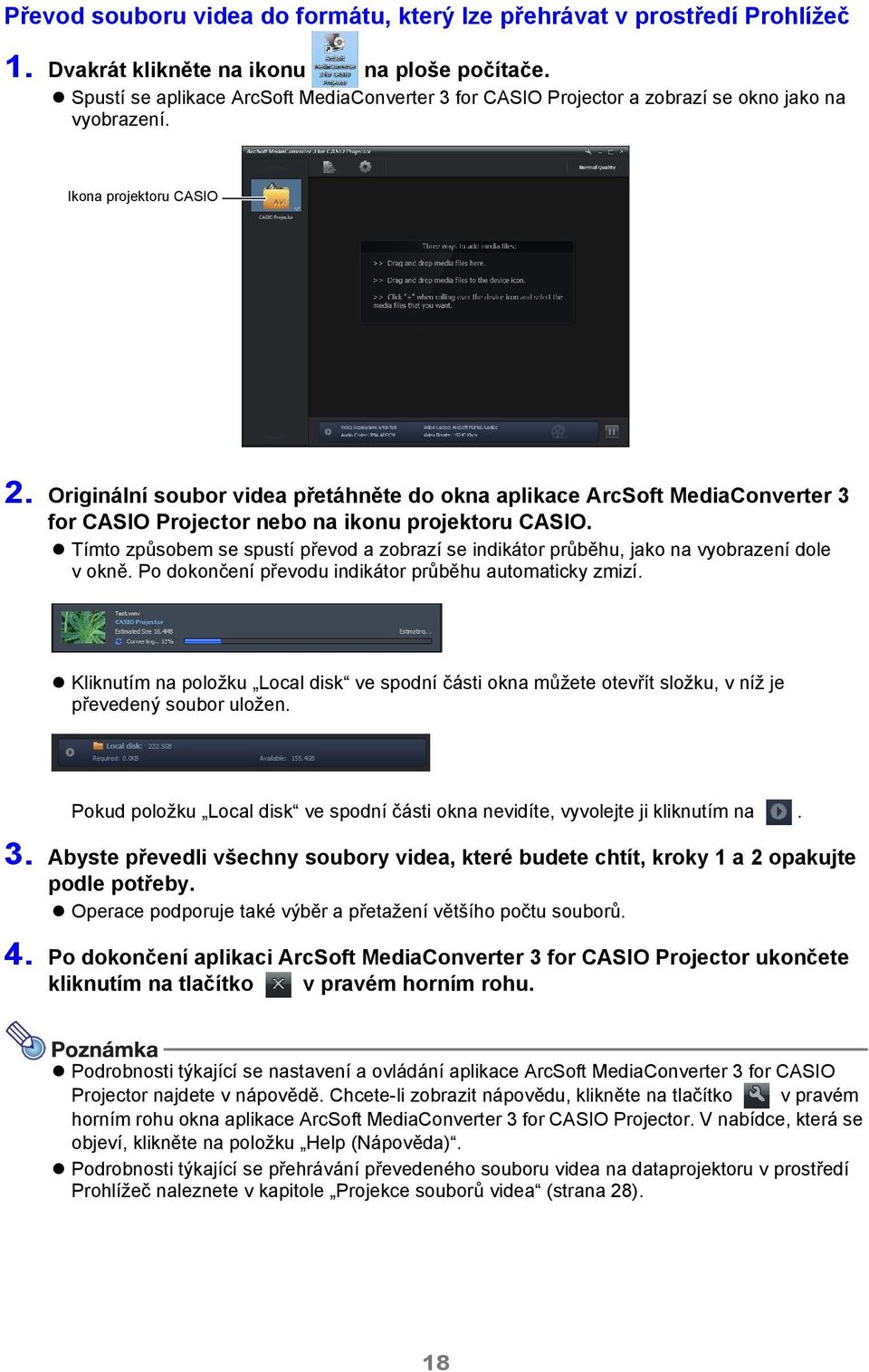 Originální soubor videa přetáhněte do okna aplikace ArcSoft MediaConverter 3 for CASIO Projector nebo na ikonu projektoru CASIO.