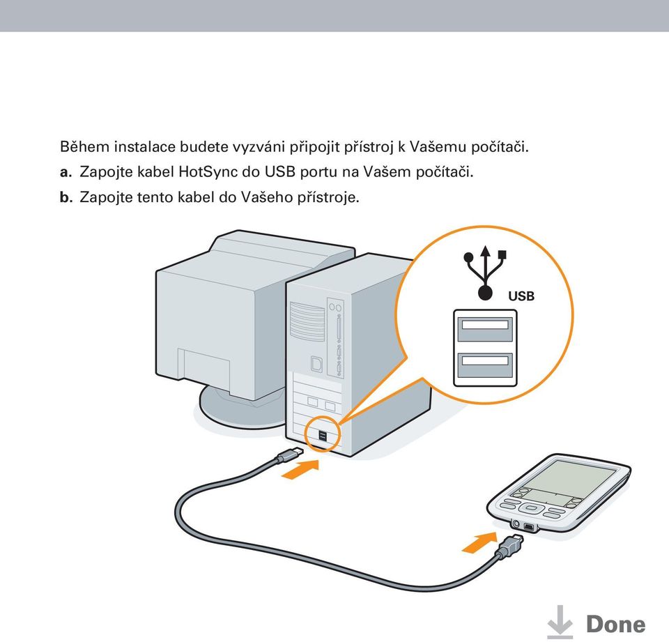 Zapojte kabel HotSync do USB portu na Vašem