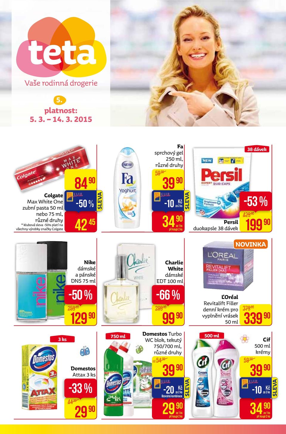 2015 Colgate Max White One zubní pasta 50 ml nebo 75 ml, * klubová sleva -50% platí na všechny výrobky značky Colgate 84-50 % 42 45 Fa sprchový gel