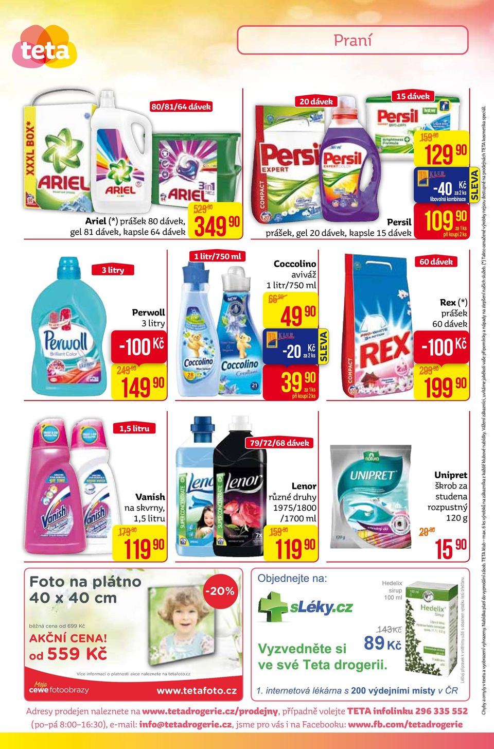 akce naleznete na tetafoto.cz 529 349 1 litr/750 ml -20% www.tetafoto.cz 20 dávek 49 Adresy prodejen naleznete na www.tetadrogerie.