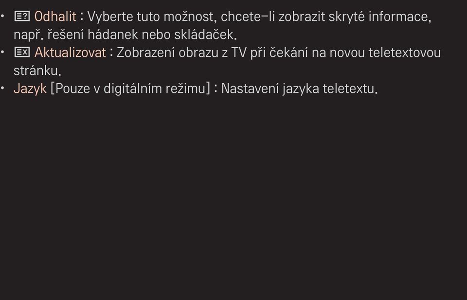 ꔼ Aktualizovat : Zobrazení obrazu z TV při čekání na novou