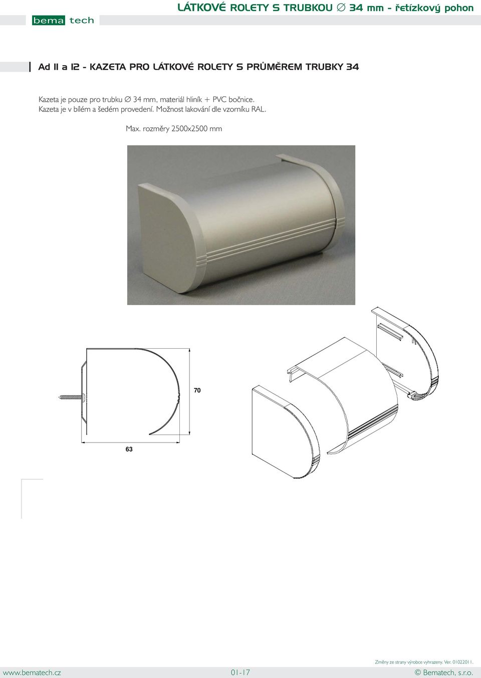 mm, materiál hliník + PVC bočnice. Kazeta je v bílém a šedém provedení.