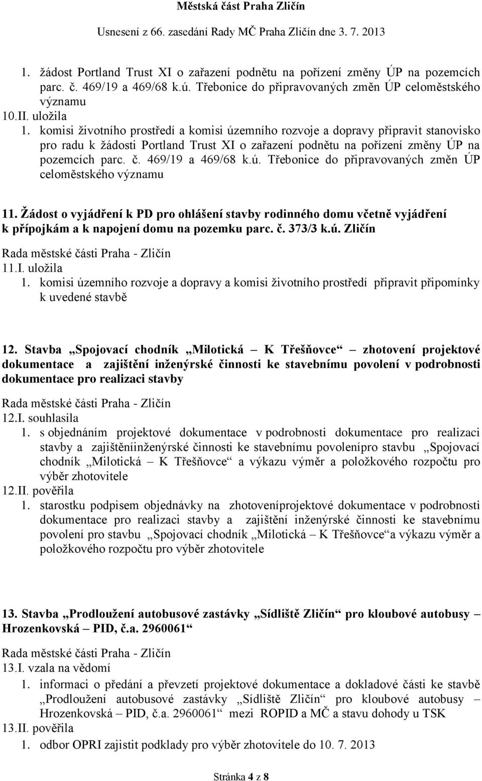 469/19 a 469/68 k.ú. Třebonice do připravovaných změn ÚP celoměstského významu 11.