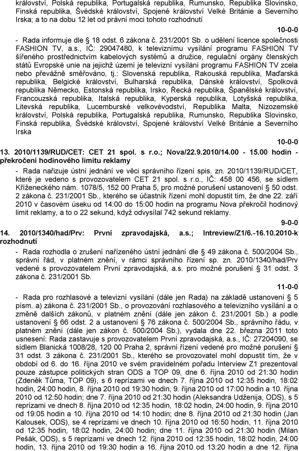 . 6 zákona č. 231/2001 Sb. o udělení licence sp