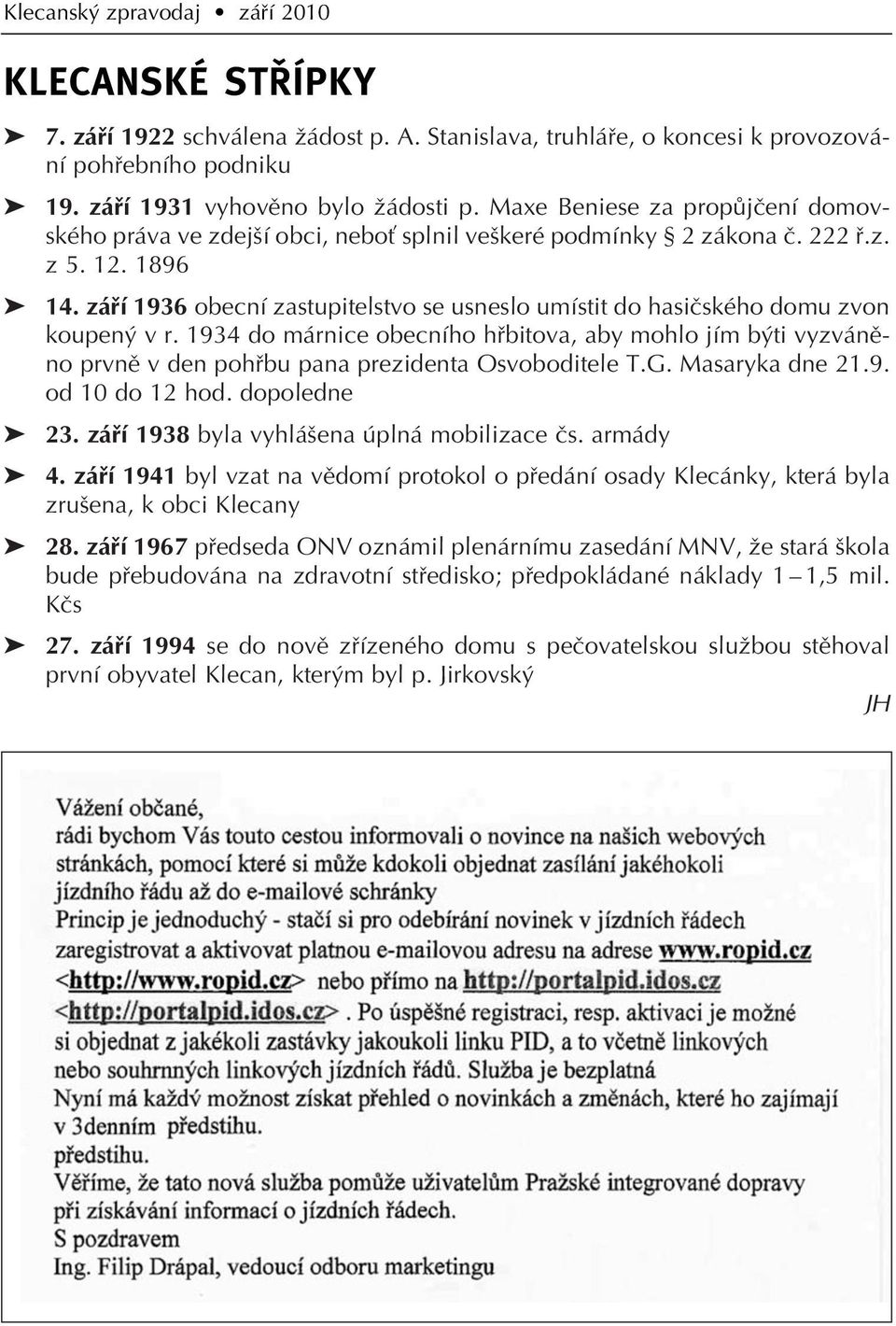 záfií 1936 obecní zastupitelstvo se usneslo umístit do hasiãského domu zvon koupen v r.