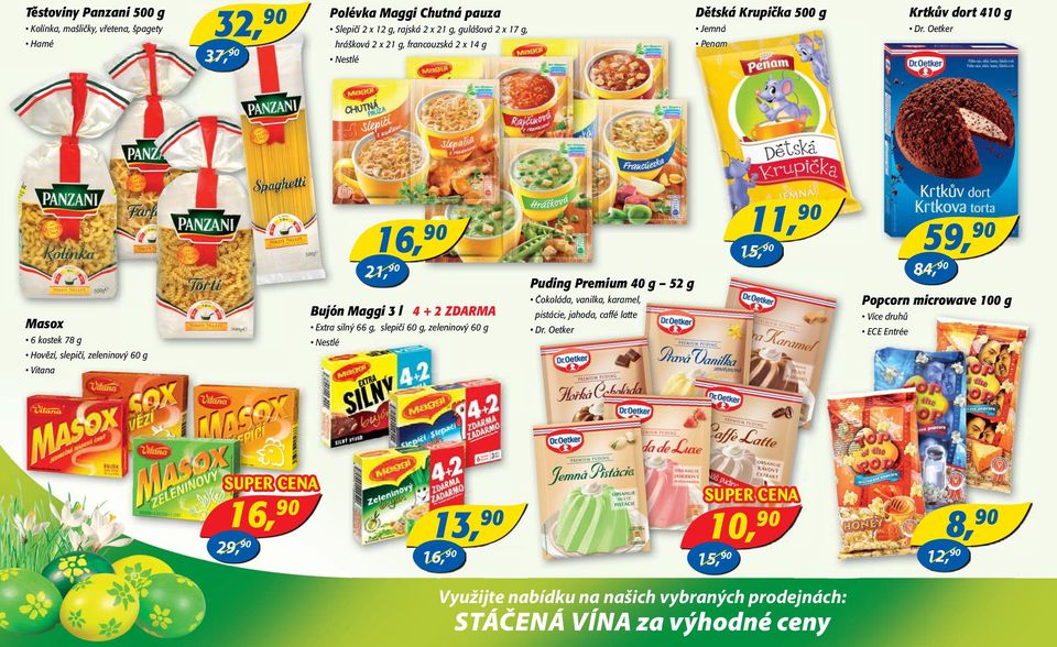 Oetker Masox 6 kostek 78 g Hovězí, slepičí, zeleninový 60 g Vitana 16, 21, Bujón Maggi 3 l 4 + 2 ZDARMA Extra silný 66 g, slepičí 60 g, zeleninový 60 g Puding