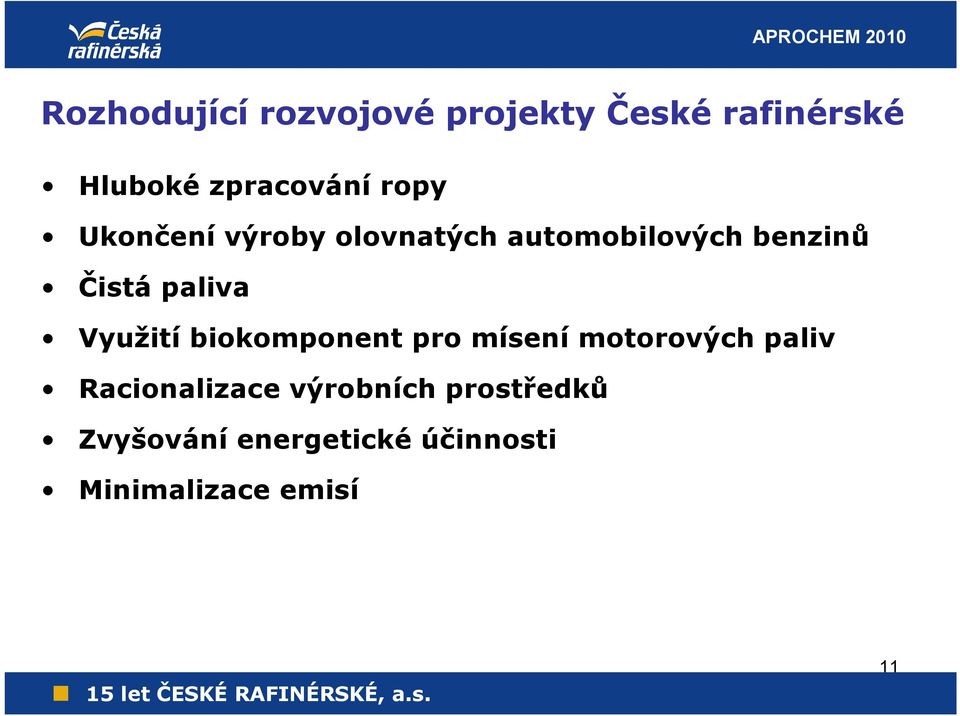 Využití biokomponent pro mísení motorových paliv Racionalizace