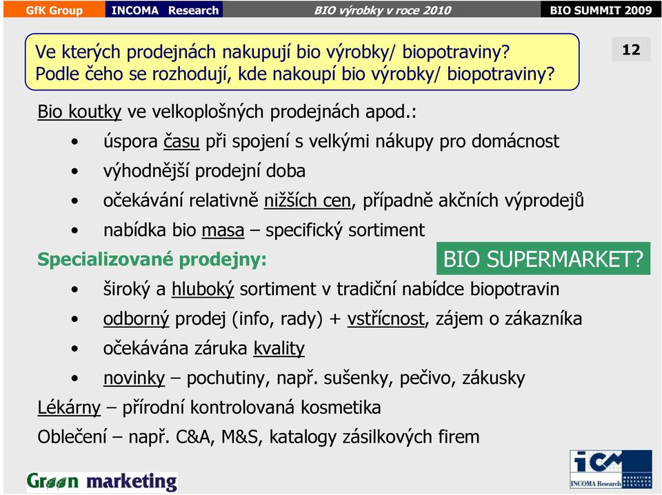 specifický sortiment Specializované prodejny: BIO SUPERMARKET?