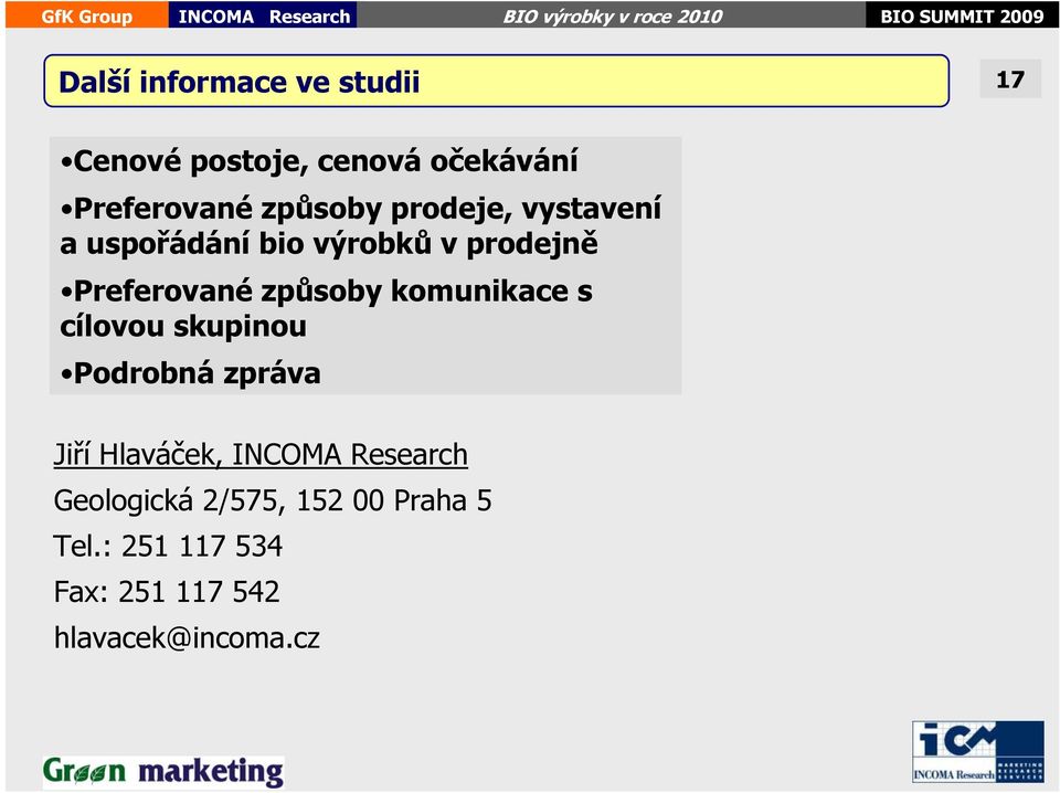 způsoby komunikace s cílovou skupinou Podrobná zpráva Jiří Hlaváček, INCOMA