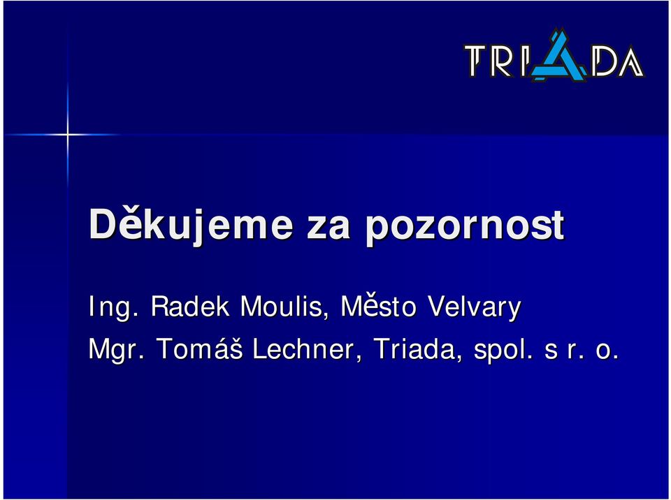 Město M Velvary Mgr.