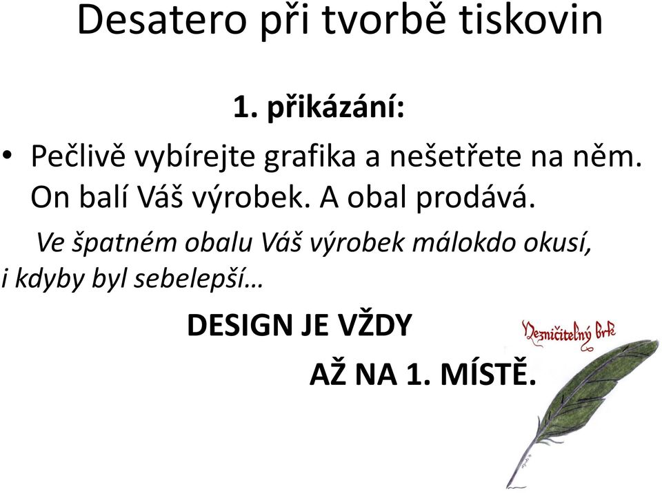 A obal prodává.