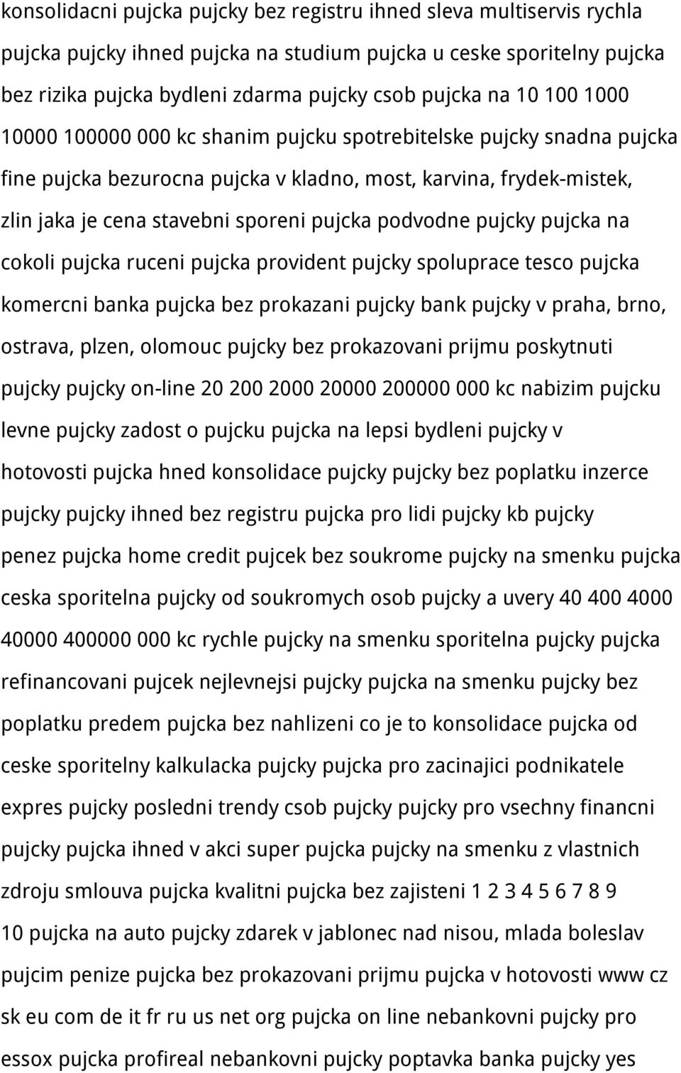 pujcky pujcka na cokoli pujcka ruceni pujcka provident pujcky spoluprace tesco pujcka komercni banka pujcka bez prokazani pujcky bank pujcky v praha, brno, ostrava, plzen, olomouc pujcky bez