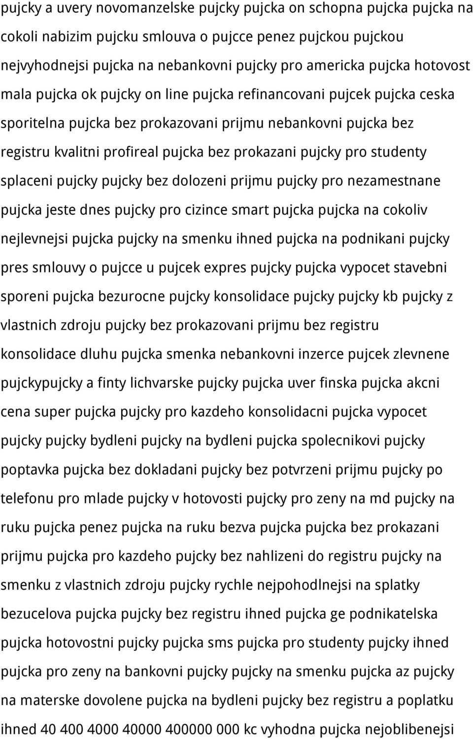 pro studenty splaceni pujcky pujcky bez dolozeni prijmu pujcky pro nezamestnane pujcka jeste dnes pujcky pro cizince smart pujcka pujcka na cokoliv nejlevnejsi pujcka pujcky na smenku ihned pujcka na