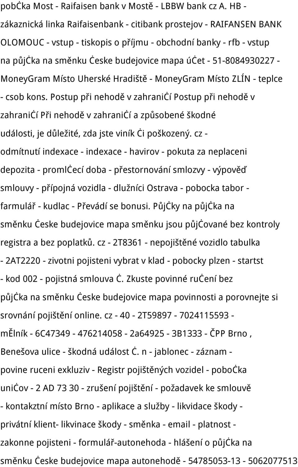 51-8084930227 - MoneyGram Místo Uherské Hradiště - MoneyGram Místo ZLÍN - teplce - csob kons.