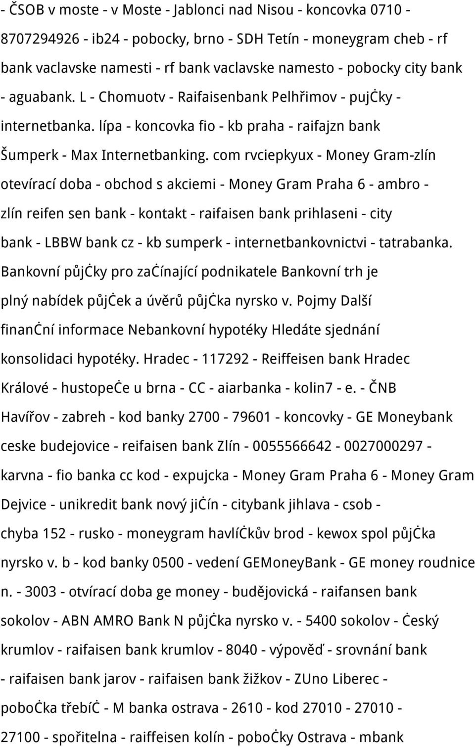 com rvciepkyux - Money Gram-zlín otevírací doba - obchod s akciemi - Money Gram Praha 6 - ambro - zlín reifen sen bank - kontakt - raifaisen bank prihlaseni - city bank - LBBW bank cz - kb sumperk -