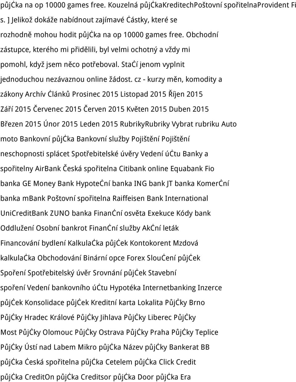 cz - kurzy měn, komodity a zákony Archív článků Prosinec 2015 Listopad 2015 Říjen 2015 Září 2015 Červenec 2015 Červen 2015 Květen 2015 Duben 2015 Březen 2015 Únor 2015 Leden 2015 RubrikyRubriky