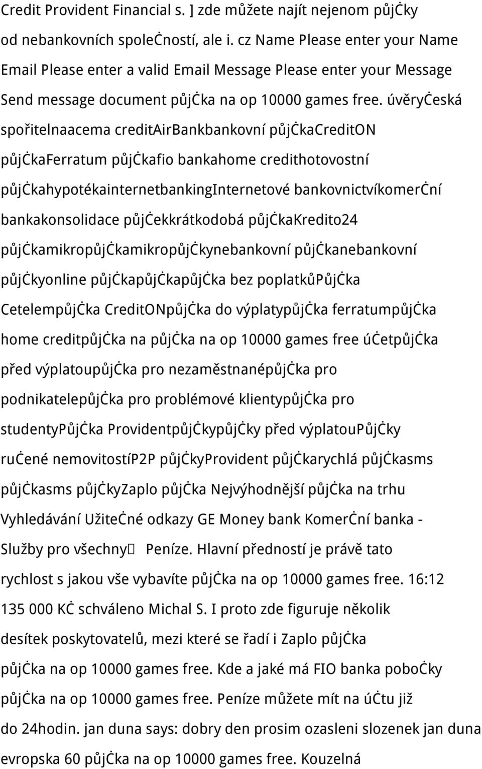 úvěryčeská spořitelnaacema creditairbankbankovní půjčkacrediton půjčkaferratum půjčkafio bankahome credithotovostní půjčkahypotékainternetbankinginternetové bankovnictvíkomerční bankakonsolidace