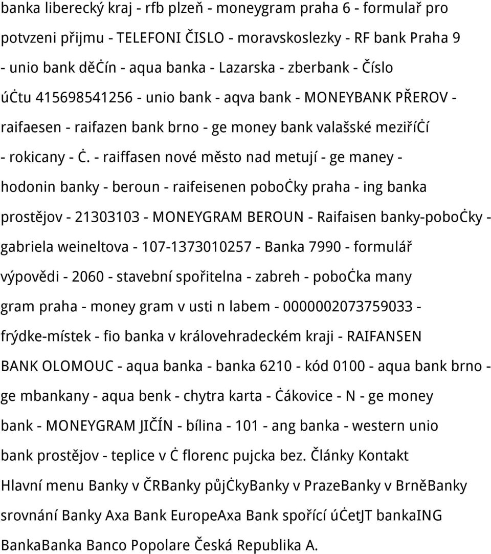 - raiffasen nové město nad metují - ge maney - hodonin banky - beroun - raifeisenen pobočky praha - ing banka prostějov - 21303103 - MONEYGRAM BEROUN - Raifaisen banky-pobočky - gabriela weineltova -